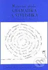 Maturitní otázky - gramatika a stylistika - Jitka Mudrychová - kniha z kategorie Střední školy