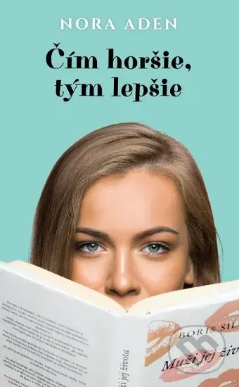 Čím horšie, tým lepšie - Nora Aden - kniha z kategorie Společenská beletrie