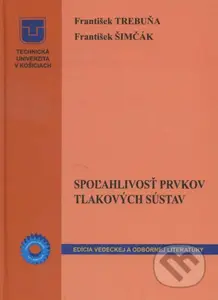 Spoľahlivosť prvkov tlakových sústav - František Trebuňa - kniha z kategorie Vysoké školy