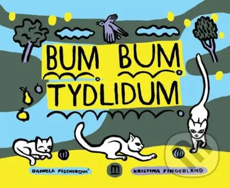Bum bum tydlidum - Daniela Fischerová, Kristina Fingerland (ilustrátor) - kniha z kategorie Pro děti