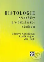 Histologie (přednášky pro bakalářské studium) - Jiří Uhlík, Luděk Vajner, Václava Konrádová - kniha z kategorie Medicína