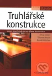 Truhlářské konstrukce (Spoje, povrchové úpravy dřeva, konstrukce) - kniha z kategorie Stavebnictví