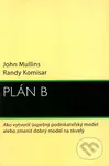 Plán B (Ako vytvoriť úspešný podnikateľský model alebo zmeniť dobrý model na skvelý) - kniha z kategorie Motivace a seberozvoj