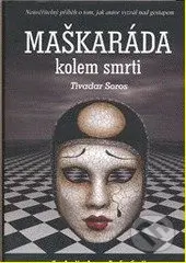 Maškaráda kolem smrti (Neuvěřitelný příběh o tom, jak autor vyzrál nad gestapem) - kniha z kategorie Autobiografie