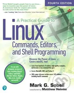 A Practical Guide to Linux Commands, Editors, and Shell Programming (Fourth Edition) - Mark G. Sobell, Matthew Helmke