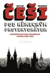 Češi pod německým protektorátem (Okupační politika, kolaborace a odboj 1939–1945) - kniha z kategorie Historie