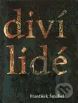 Diví lidé ((v imaginaci) pozdního středověku) - František Šmahel - kniha z kategorie Reportáže a publicistika