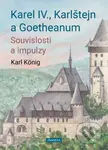 Karel IV., Karlštejn a Goetheanum (Souvislosti a impulzy) - kniha z kategorie Architektura