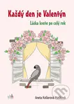 Každý den je Valentýn (Láska kvete po celý rok) - Aneta Mašková Kollerová - kniha z kategorie Beletrie pro děti