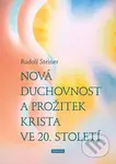 Nová duchovnost a prožitek Krista ve 20. století - Rudolf Steiner - kniha z kategorie Filozofie