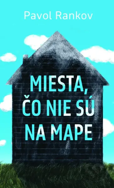 Miesta, čo nie sú na mape - Pavol Rankov - kniha z kategorie Společenská beletrie
