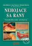 Nehojace sa rany (Vysokoškolská učebnica) - Edita Hlinková, Jana Nemcová, Michaela Miertová a kolektív - kniha z kategorie Chirurgie