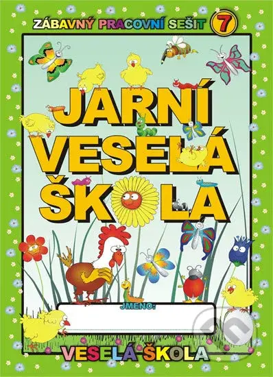 Jarní veselá škola (Zábavný pracovní sešit 7) - Jan Mihálik - kniha z kategorie 1. stupeň