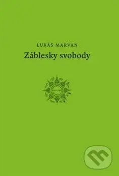 Záblesky svobody - Lukáš Marvan - kniha z kategorie Beletrie