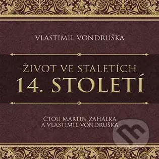 Život ve staletích - 14. století - Vlastimil Vondruška - audiokniha z kategorie Historie