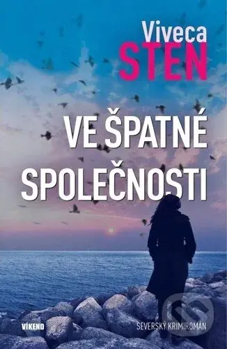 Ve špatné společnosti (Severský krimiromán) - Viveca Sten