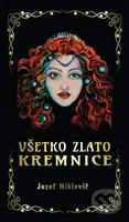 Všetko zlato Kremnice - Jozef Miklovič - kniha z kategorie Fantasy