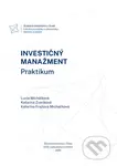 Investičný manažment. Praktikum. - Lucia Michalková, Katarína Zvaríková, Katarína Frajtová Michalíková - kniha z kategorie Vysoké školy