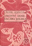 Fiktivní deník Oscara Wildea - Peter Ackroyd - kniha z kategorie Společenská beletrie