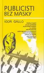 Publicisti bez masky - Igor Gallo - kniha z kategorie Beletrie