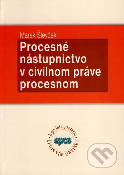 Procesné nástupníctvo v civilnom práve procesnom - Marek Števček - kniha z kategorie Trestní právo