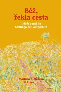 Běž, řekla cesta (Devět poutí do Santiaga de Compostela) - kniha z kategorie Křesťanství
