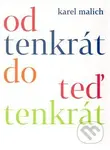 Od tenkrát do teď tenkrát - Karel Malich - kniha z kategorie Poezie
