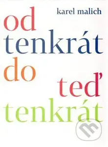 Od tenkrát do teď tenkrát - Karel Malich - kniha z kategorie Poezie