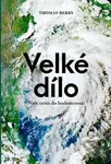 Velké dílo (Naše cesta do budoucnosti) - Thomas Berry - kniha z kategorie Filozofie