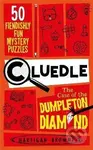Cluedle - The Case of the Dumpleton Diamond: 50 Fiendishly Fun Mystery Puzzles