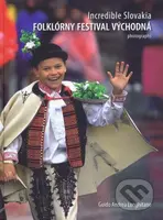Incredible Slovakia - Folklórny festival Východná - Guido Andrea Longhitano - kniha z kategorie Fotografie