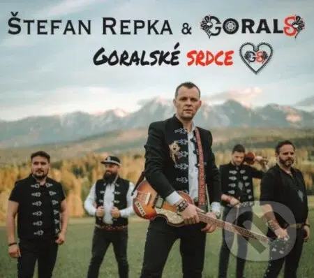 Štefan Repka, Gorals: Goralské srdce - Štefan Repka, Gorals