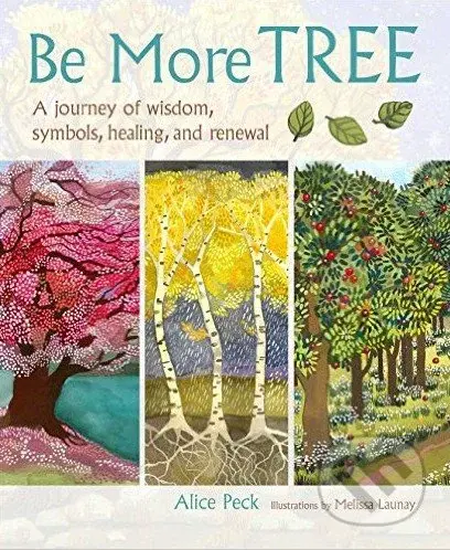 Be More Tree (A journey of wisdom, symbols, healing, and renewal) - kniha z kategorie Ezoterika