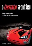 O červeném sporťáku (A jiné současné pověsti a fámy z Mexika) - kniha z kategorie Společenská beletrie