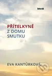 Přítelkyně z domu smutku - Eva Kantůrková