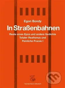 In Strassenbahnen (Reste eines Epos und andere Gedichte Totaler Realismus und Peinliche Poesie I) - kniha z kategorie Poezie