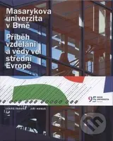 Masarykova univerzita v Brně (Příběh vzdělání a vědy ve střední Evropě) - kniha z kategorie Vysoké školy