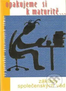 Opakujeme si k maturitě... Základy společenských věd - kniha z kategorie Střední školy
