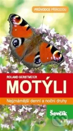 Motýli (Nejznámější denní a noční druhy) - Roland Gerstmeier - kniha z kategorie Biologie