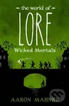 Wicked Mortals - Aaron Mahnke