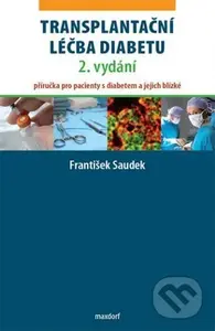 Transplantační léčba diabetu (Příručka pro pacienty s diabetem a jejich blízké) - kniha z kategorie Medicína