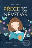 Přece to nevzdáš - Helena Žižková, Ivona Knechtlová (ilustrácie) - kniha z kategorie Beletrie pro děti