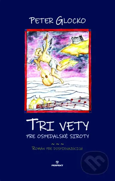 Tri vety pre ospedalské siroty (Román pre dospievajúcich) - kniha z kategorie Pro děti