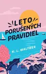 Leto porušených pravidiel - K. L. Walther - kniha z kategorie Beletrie pro děti