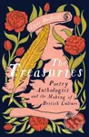 The Treasuries (Poetry Anthologies and the Making of British Culture) - kniha z kategorie Historie