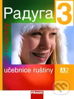 Raduga po novomu 3 - Učebnice ruštiny - Stanislav Jelínek, Ljubov Fjodorovna Alexejeva - kniha z kategorie Jazykové učebnice a slovníky