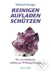 Reinigen Aufladen Schützen (Wie wir Heilsteine richtig zur Wirkung bringen) - kniha z kategorie Přírodní vědy a technika