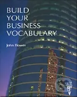 Build Your Business Vocabulary - John Flower - kniha z kategorie Jazykové učebnice a slovníky
