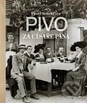 Pivo za císaře pána - Pavel Scheufler - kniha z kategorie Fotografie