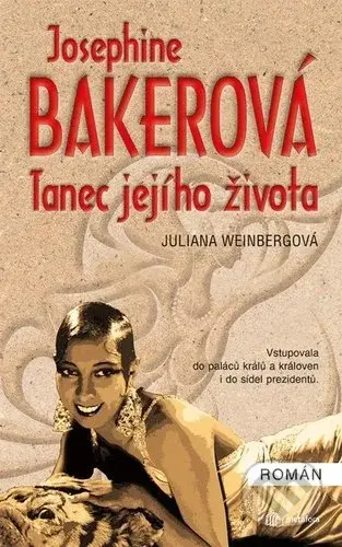 Josephine Baker - Tanec jejího života - Juliana Weinberg - kniha z kategorie Beletrie